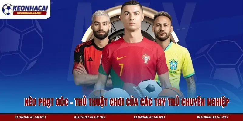 Kèo Phạt Góc – Thủ Thuật Chơi Của Các Tay Thủ Chuyên Nghiệp